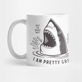 Not to Brag But I Am Pretty Great White Shark Mug